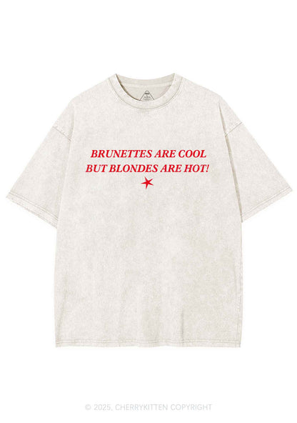 Brunettes Cool Blondes Hot Y2K Shirts Washed Tee Cherrykitten