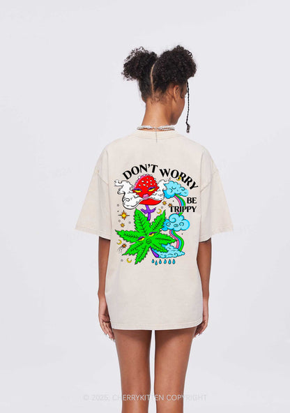 Dont Worry Be Trippy Y2K Shirts Washed Tee Cherrykitten