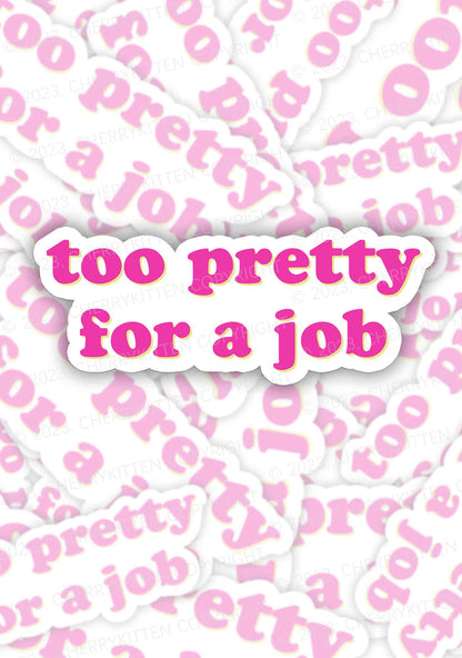 Too Pretty For A Job 1Pc Y2K Sticker Cherrykitten