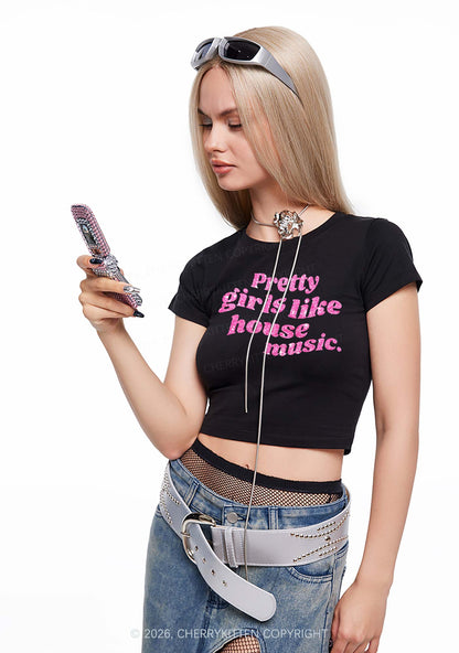 Glitter Pretty Girls Like House Music Y2K Baby Tee Cherrykitten