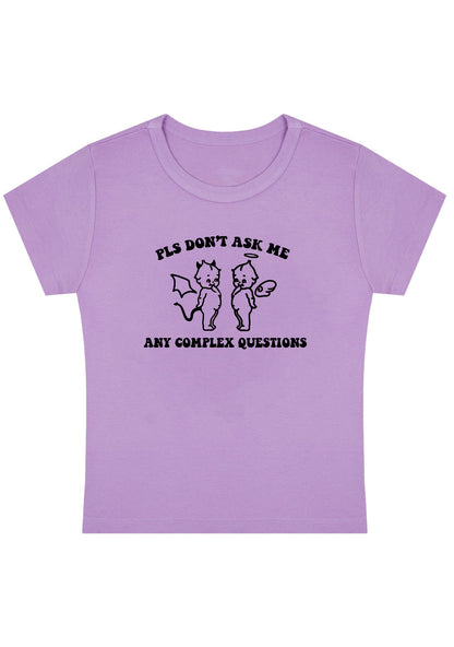 Curvy PLS Don't Ask Me Any Complex Questions Baby Tee