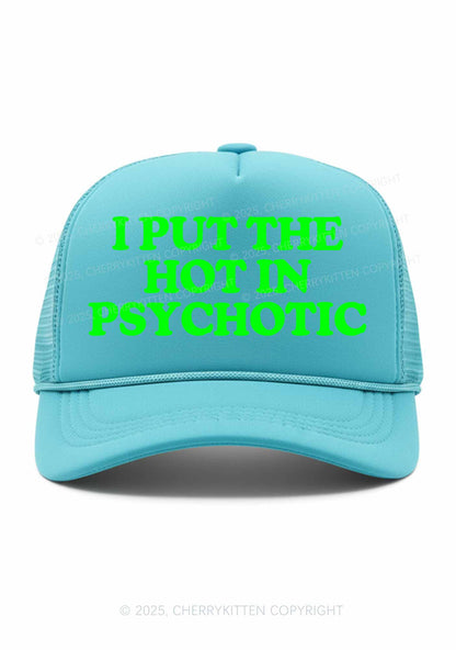 I Put The Hot In Psychotic Y2K Trucker Hat Cherrykitten