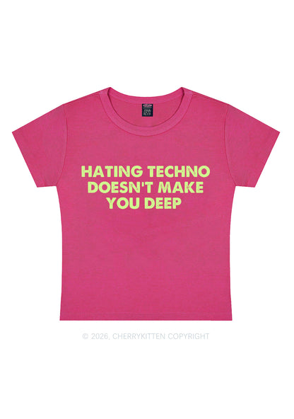 Hating Techno Doesnt Make You Deep Y2K Baby Tee Cherrykitten