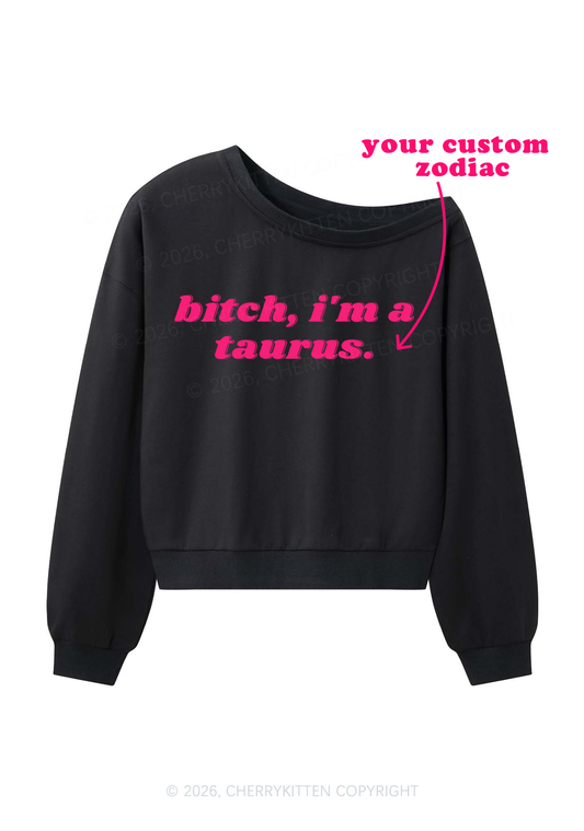 Bxtch Im A Custom Zodiac Y2K Off Shoulder Sweatshirts Cherrykitten