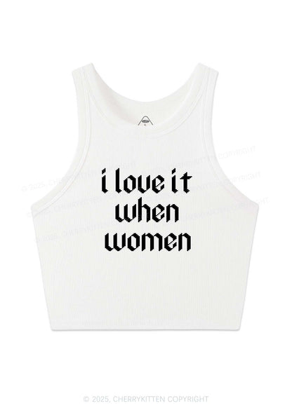 I Love It When Women Y2K Crop Tank Top Cherrykitten