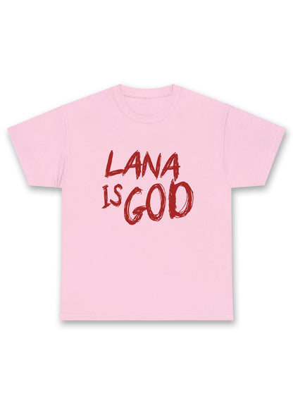 Lana Is God Chunky Shirt
