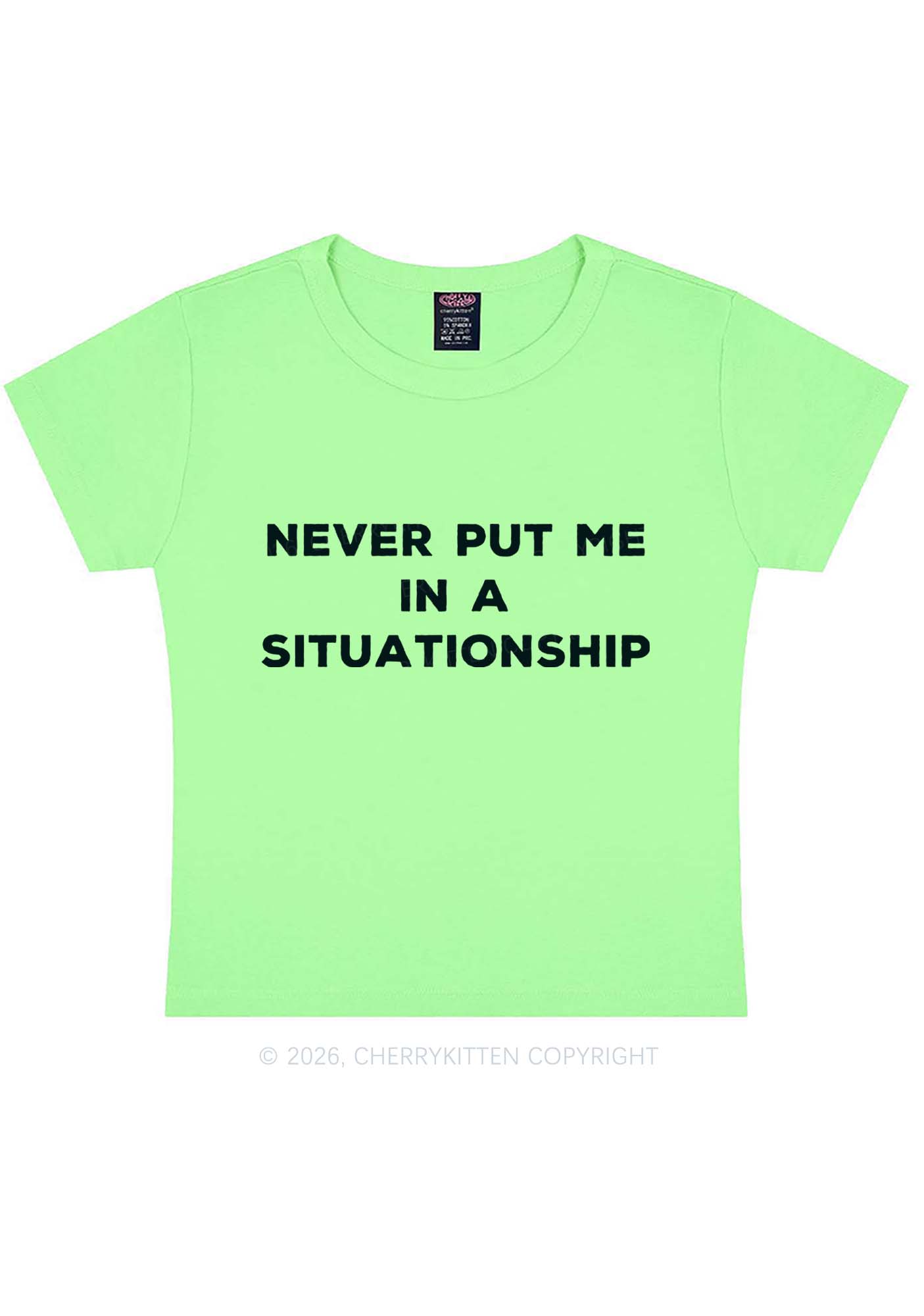 Never Put Me In A Situationship Y2K Baby Tee Cherrykitten