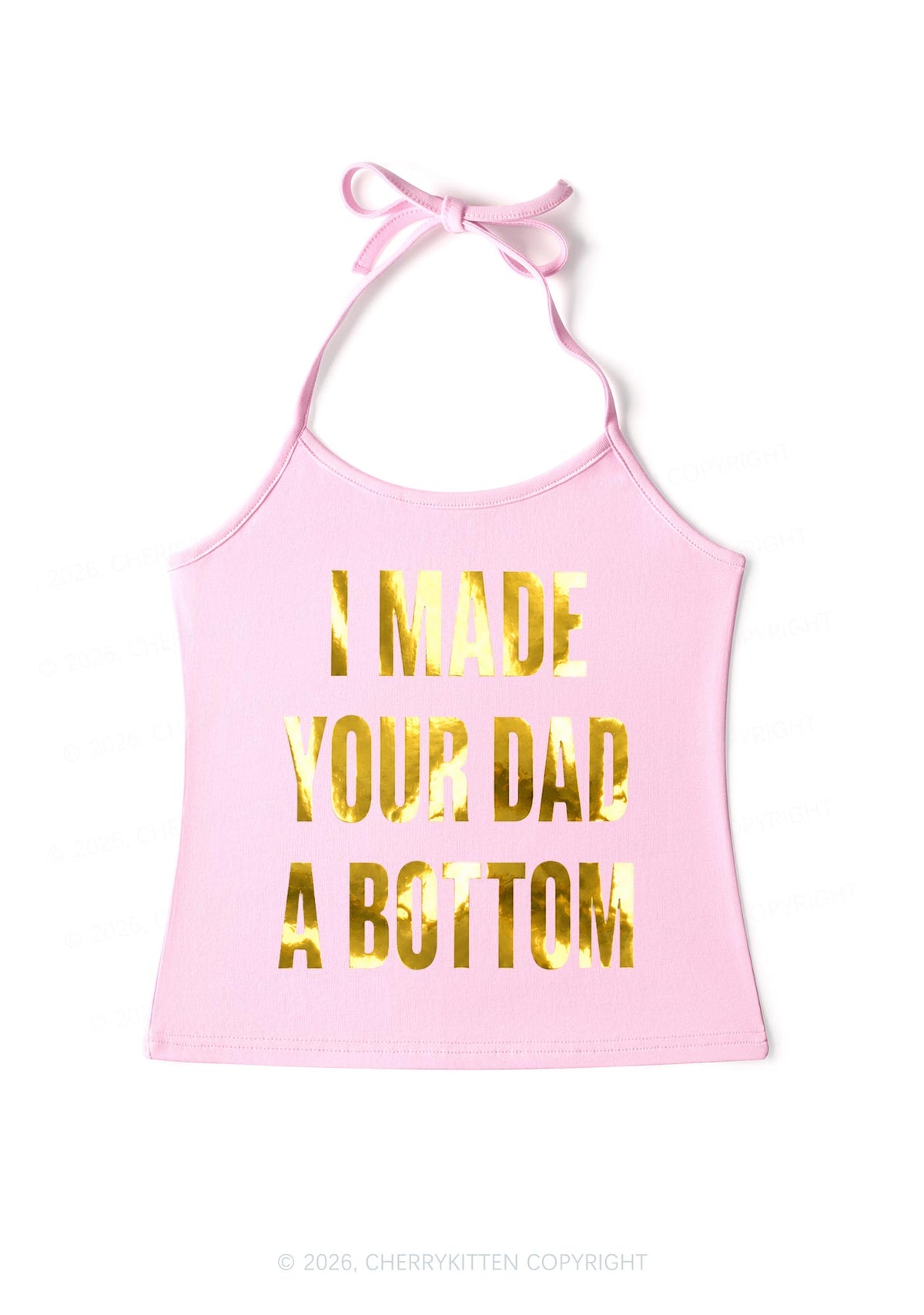 Made Your Dad A Bottom Pride Silver Foil Printed Y2K Halter Neck Cami Cherrykitten