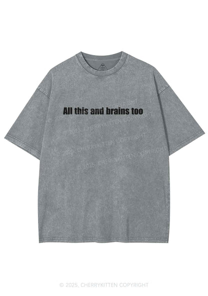 All This And Brains Too Y2K Shirts Washed Tee Cherrykitten