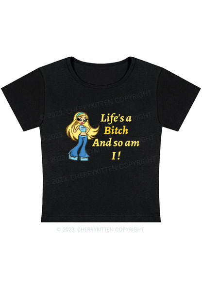 Life's A Bxxch And So Am I Y2K Baby Tee Cherrykitten