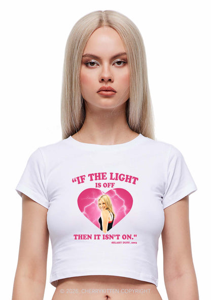 If The Light Is Off Y2K Baby Tee Cherrykitten