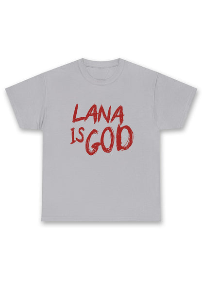 Lana Is God Chunky Shirt