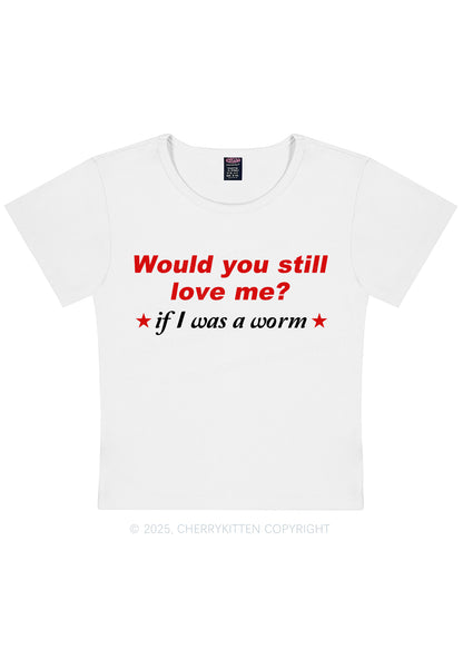 Would You Love Me Y2K Baby Tee Cherrykitten