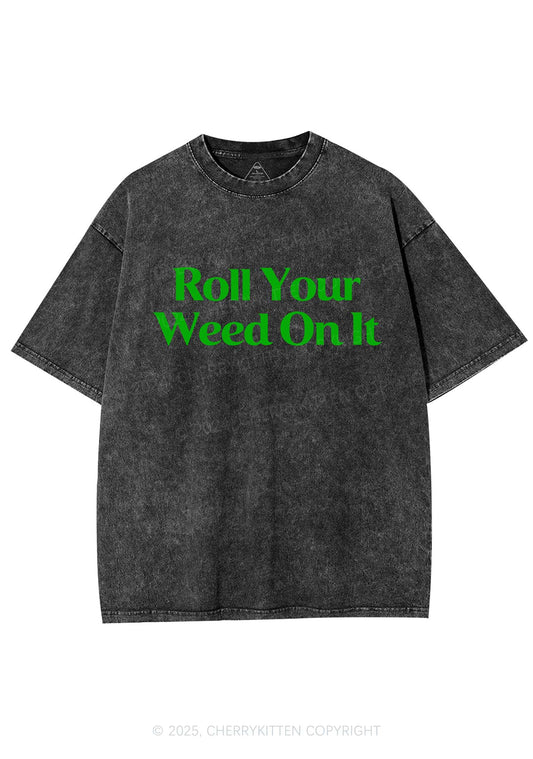 Roll Your Wxxd On It Y2K Shirts Washed Tee Cherrykitten