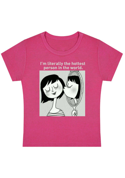 Curvy I'm Literally The Hottest Person In The World Baby Tee