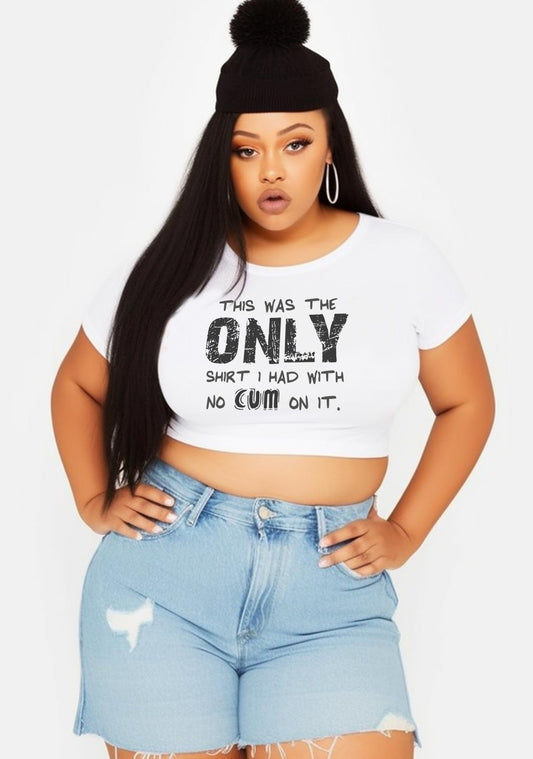 Curvy Only Shirt Without Come Baby Tee