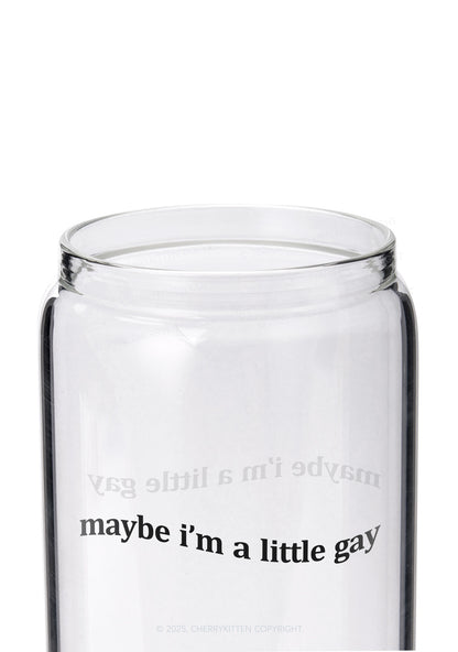 Maybe Im A Little Gay Pride Y2K Printed Glass Cup Cherrykitten