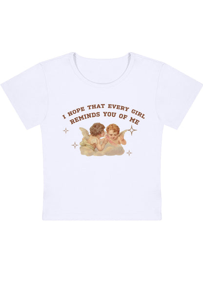 Every Girl Reminds You of Me Y2K Baby Tee