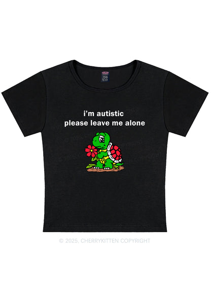 Im Autistic Leave Me Alone Y2K Baby Tee Cherrykitten