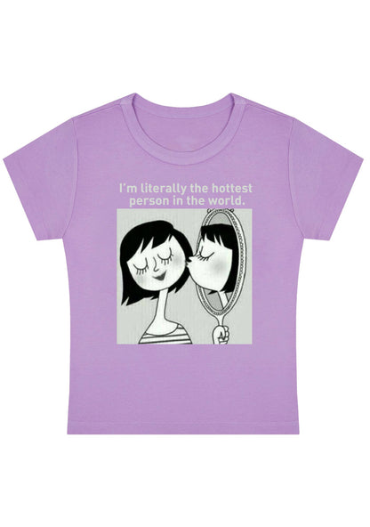 Curvy I'm Literally The Hottest Person In The World Baby Tee