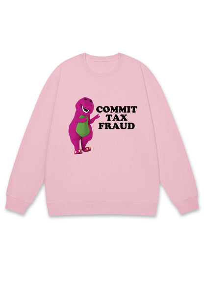 Commit Tax Fraud Y2K Sweatshirt