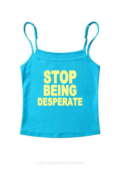 Stop Being Desperate Y2K Spaghetti Strap Cami Cherrykitten