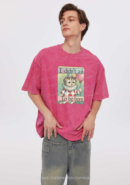 Didnt Ask To Be Born Y2K Washed Tee Cherrykitten