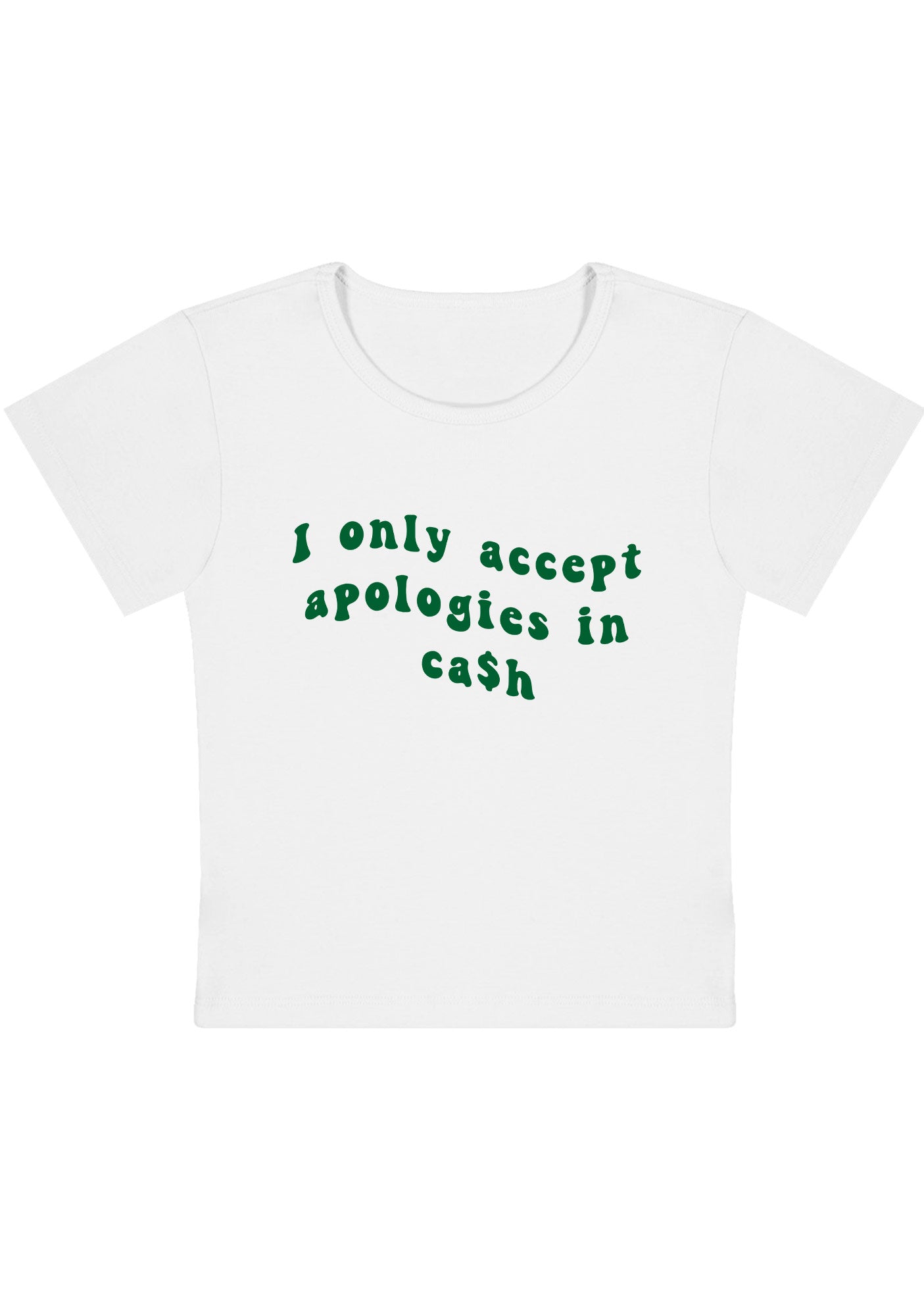 Curvy I Only Accept Apologies In Cash Baby Tee
