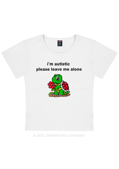 Im Autistic Leave Me Alone Y2K Baby Tee Cherrykitten
