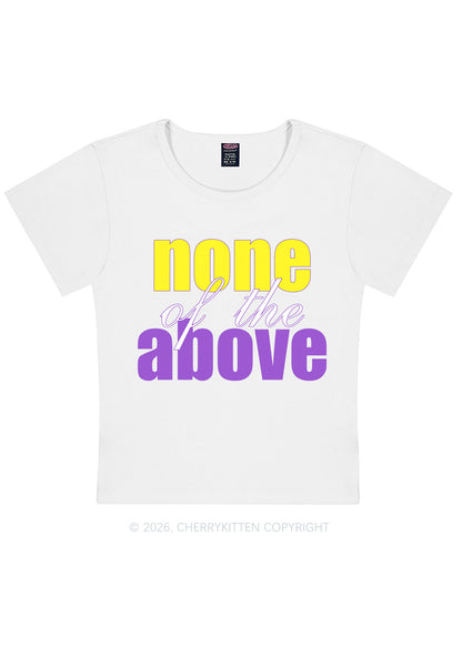 None Of The Above Pride Y2K Baby Tee Cherrykitten