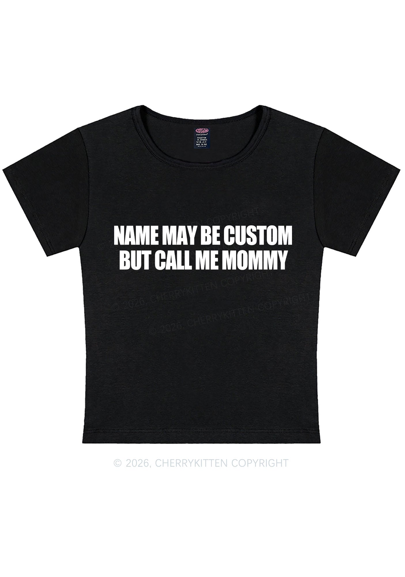Custom Name Call Me Mommy Y2K Baby Tee Cherrykitten