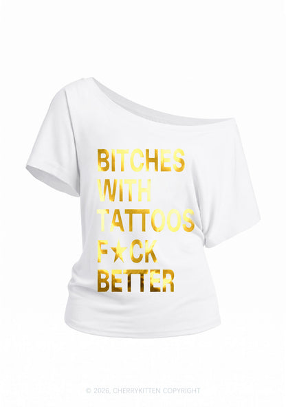 Bxxches With Tattoos Fxxk Better Silver Foil Printed Y2K Off Shoulder Tee Cherrykitten