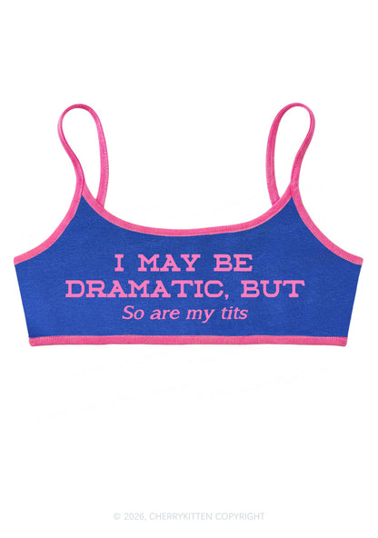 I May Be Dramatic Y2K Super Crop Cami Cherrykitten
