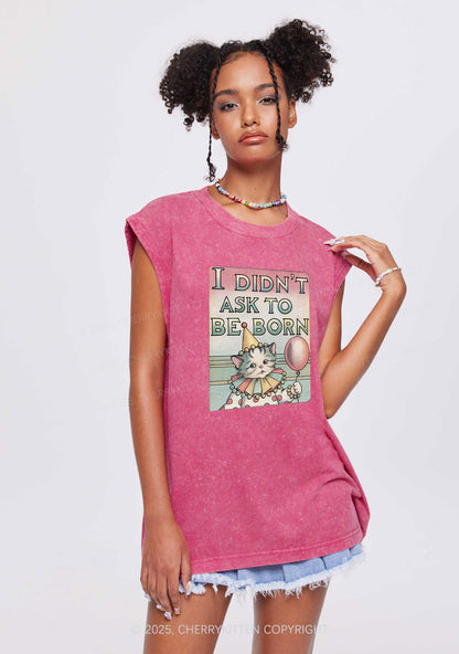 Cat Didnt Ask To Be Born Y2K Washed Tank Cherrykitten