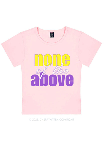 None Of The Above Pride Y2K Baby Tee Cherrykitten