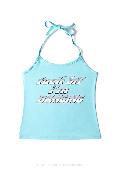 Fxxk Off Im Dancing Y2K Halter Neck Cami Cherrykitten