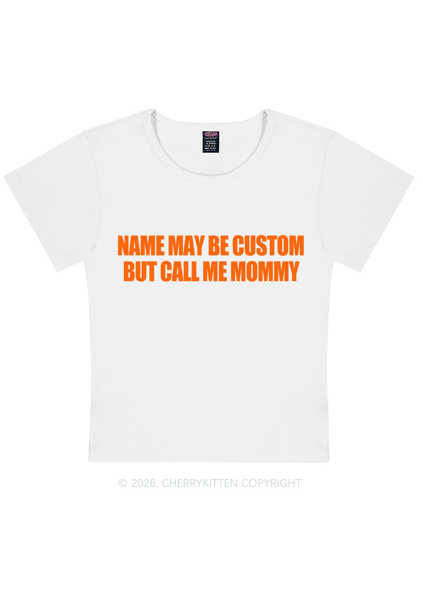 Custom Name Call Me Mommy Y2K Baby Tee Cherrykitten