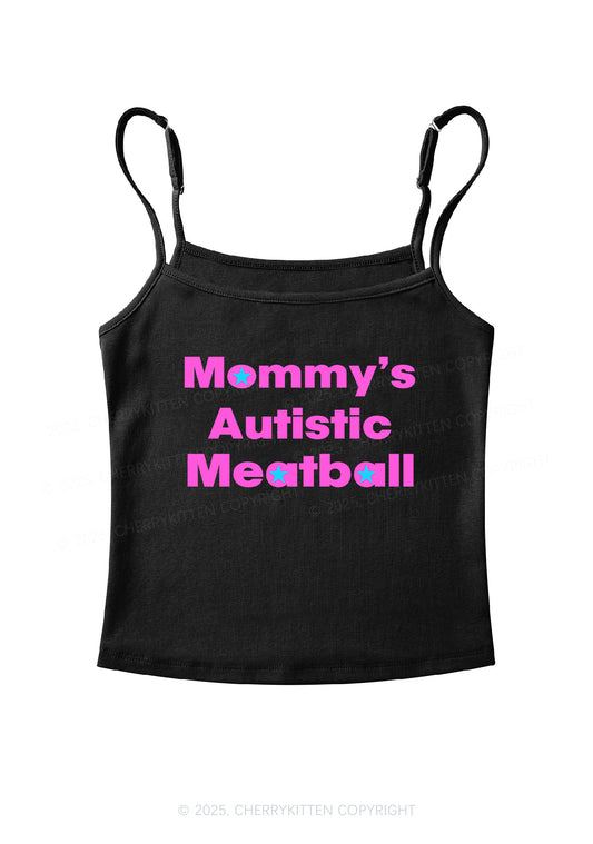 Mommys Autistic Meatball Y2K Spaghetti Strap Cami Cherrykitten