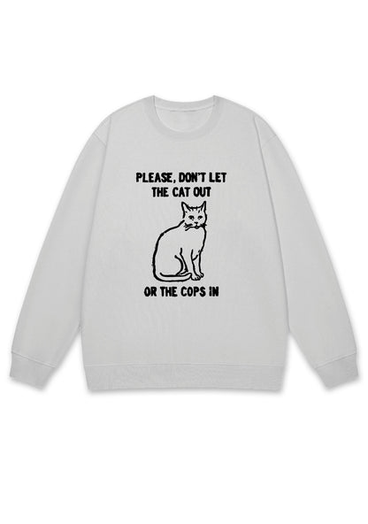 Don't Let The Cat Out Y2K Sweatshirt