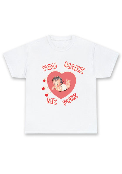 You Make Me Puke Chunky Shirt