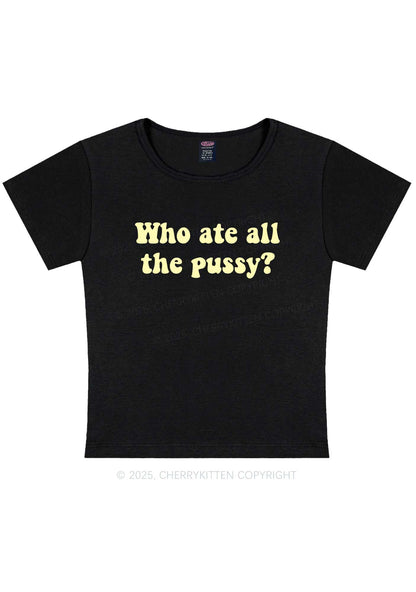 Who Ate All Puxxy Y2K Baby Tee Cherrykitten