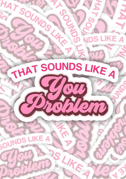 You Problem 1Pc Y2K Sticker Cherrykitten