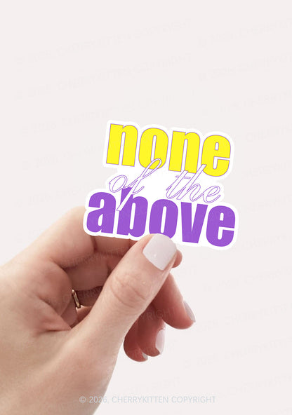 None Of The Above Pride 1pc Y2K Sticker Cherrykitten