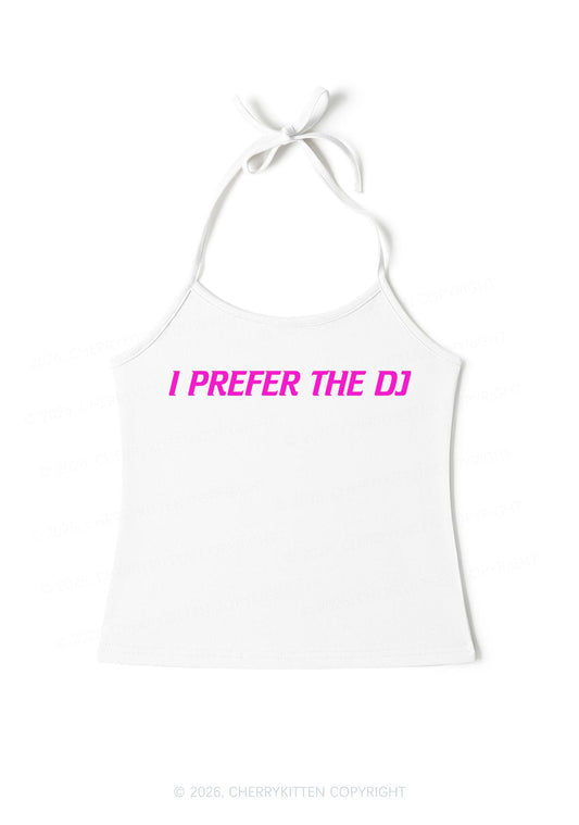 I Prefer The DJ Y2K Halter Neck Cami Cherrykitten