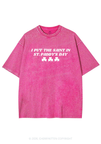I Put The Saint In St Patricks Y2K Shirts Washed Tee Cherrykitten