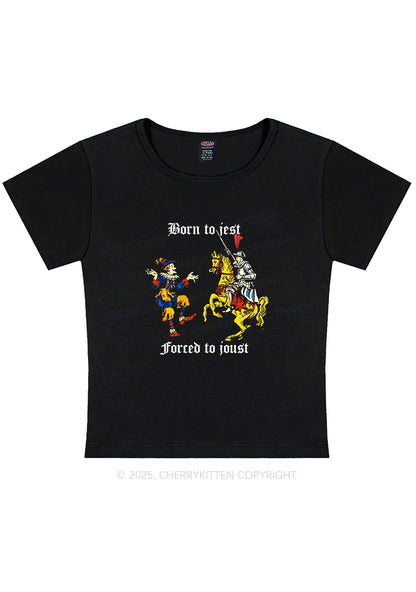 Born to Jest Forced to Joust Y2K Baby Tee Cherrykitten