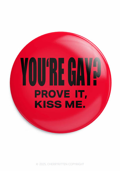 Prove It kiss Me Pride 1Pc Y2K Pin Badge Cherrykitten