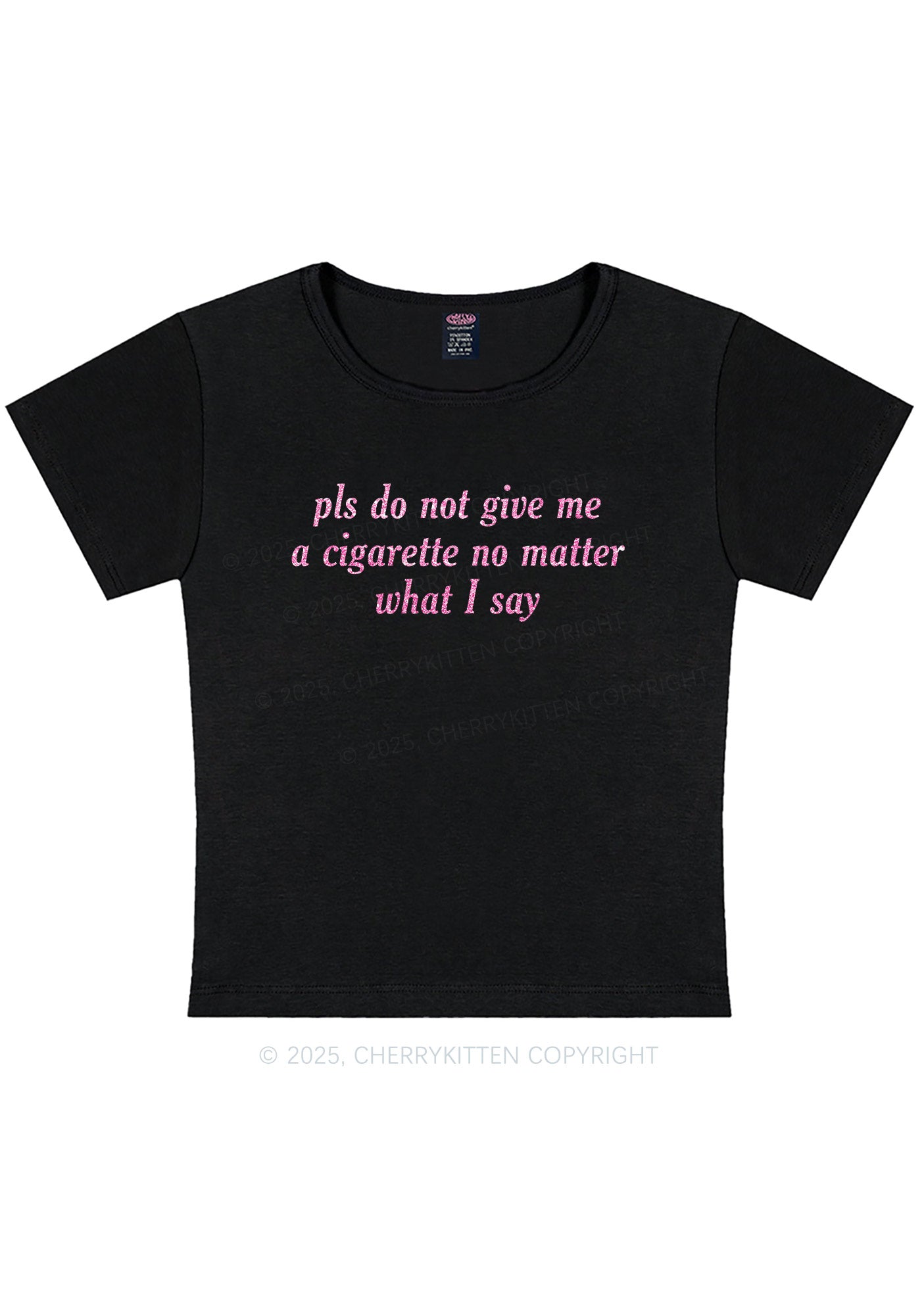 Glitter Pls Dont Give Me Cigarette Y2K Baby Tee Cherrykitten