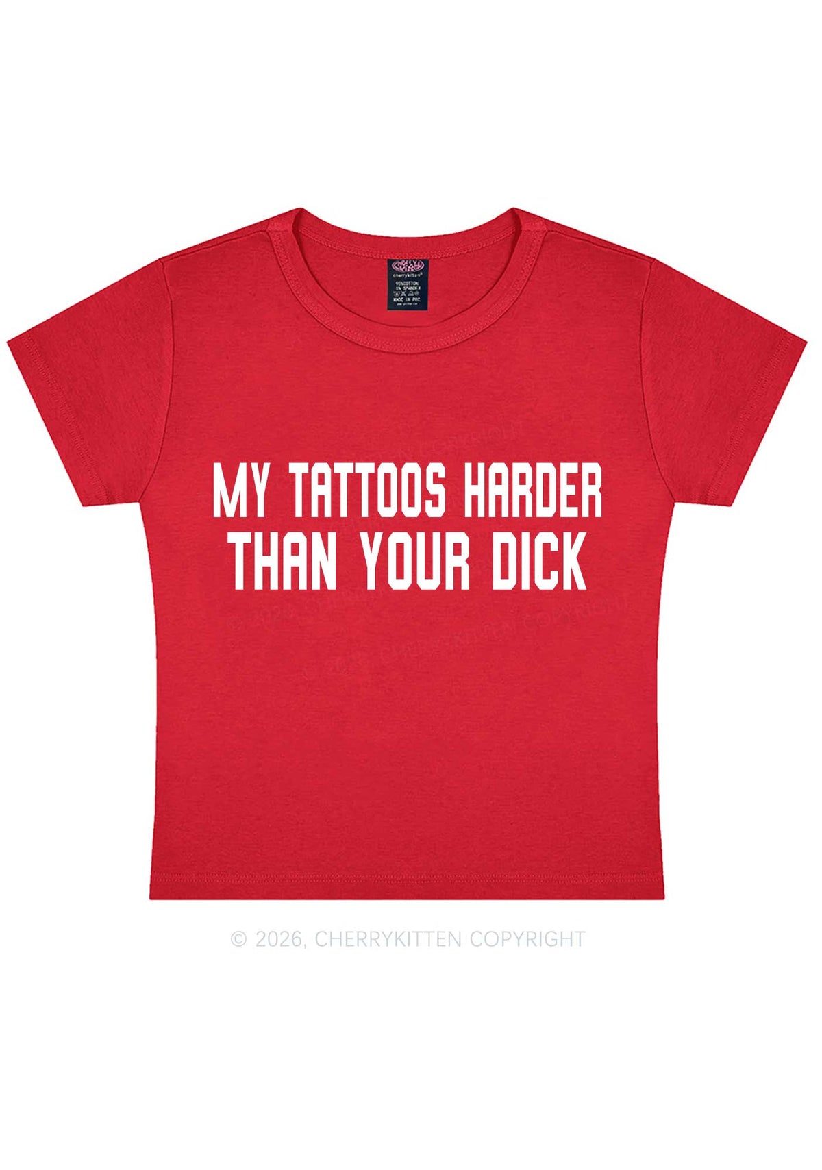 My Tattoos Harder Than Your Dxxk Y2K Baby Tee Cherrykitten