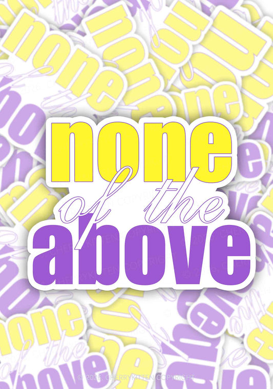 None Of The Above Pride 1pc Y2K Sticker Cherrykitten